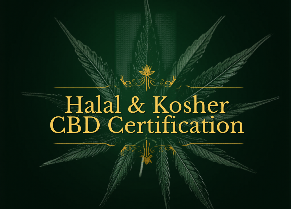 Halal and Kosher CBD: Meeting Global Certification Requirements