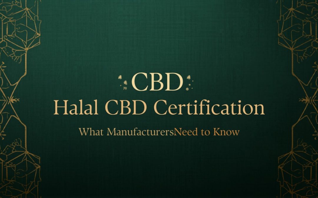 Halal CBD Certification: What Manufacturers Need to Know