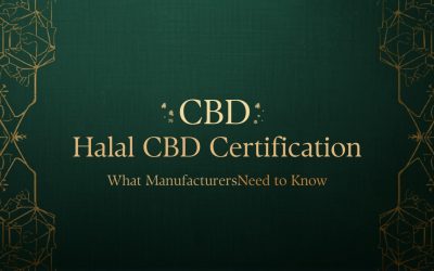 Halal CBD Certification: What Manufacturers Need to Know