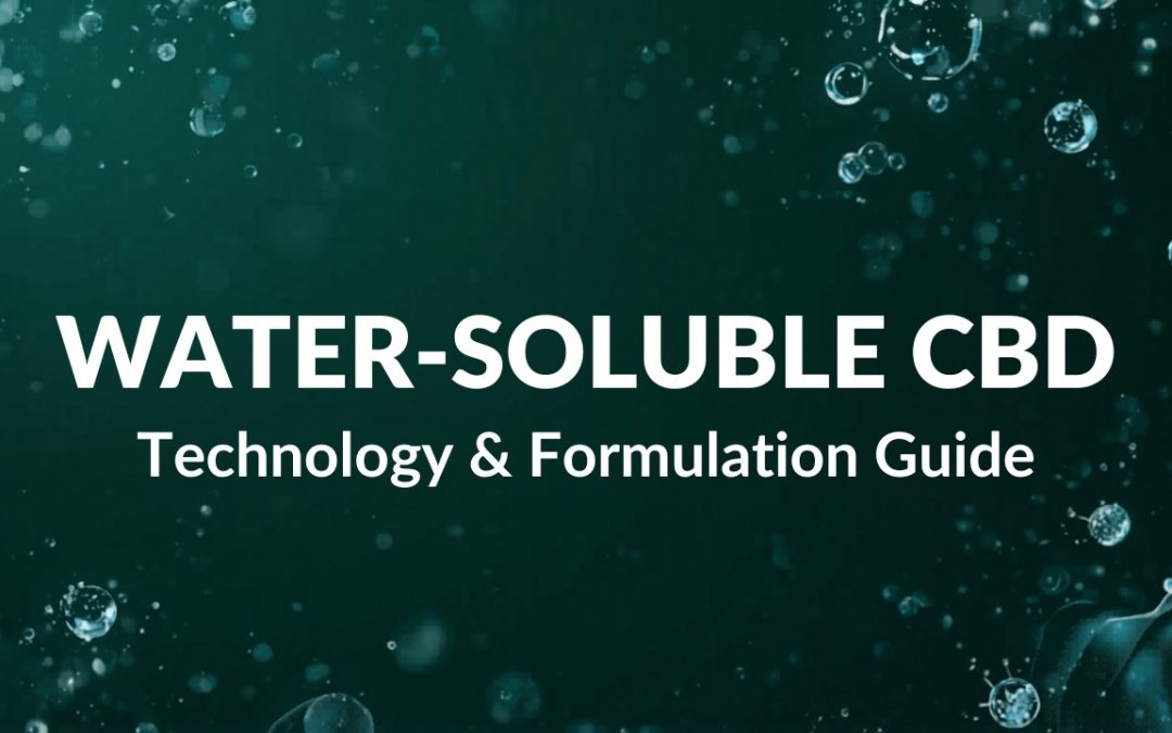 Water-Soluble CBD: Technology, Applications & Formulation Guide